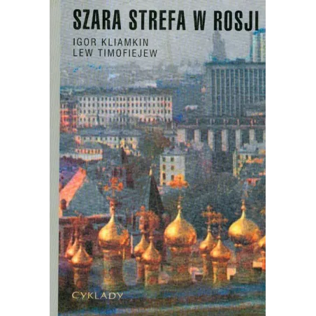 Szara Strefa W Rosji Igor Kliamkin, Lew Timofiejew