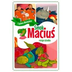 SMOK MACIUŚ RATUJE DZIADKA Krzysztof Żywczak - Dragon