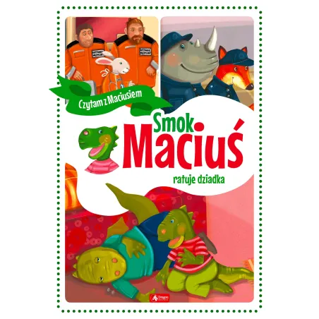 Smok Maciuś Ratuje Dziadka Krzysztof Żywczak Smok Maciuś Ratuje Dziadka Krzysztof Żywczak