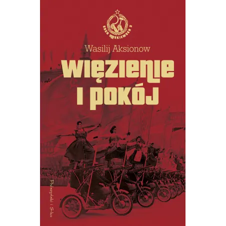 WIĘZIENIE I POKÓJ Wasilij Aksionow - Prószyński Media