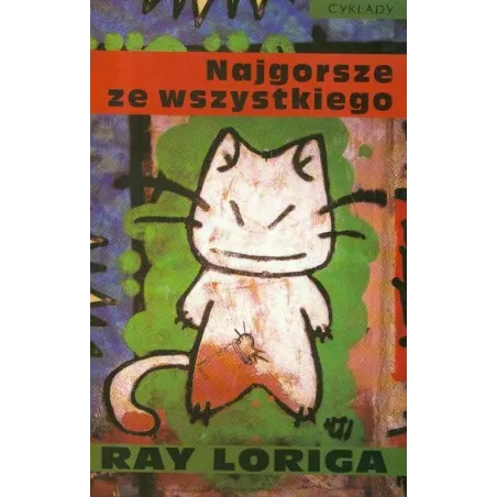 Najgorsze Ze Wszystkiego Ray Loriga Najgorsze Ze Wszystkiego Ray Loriga