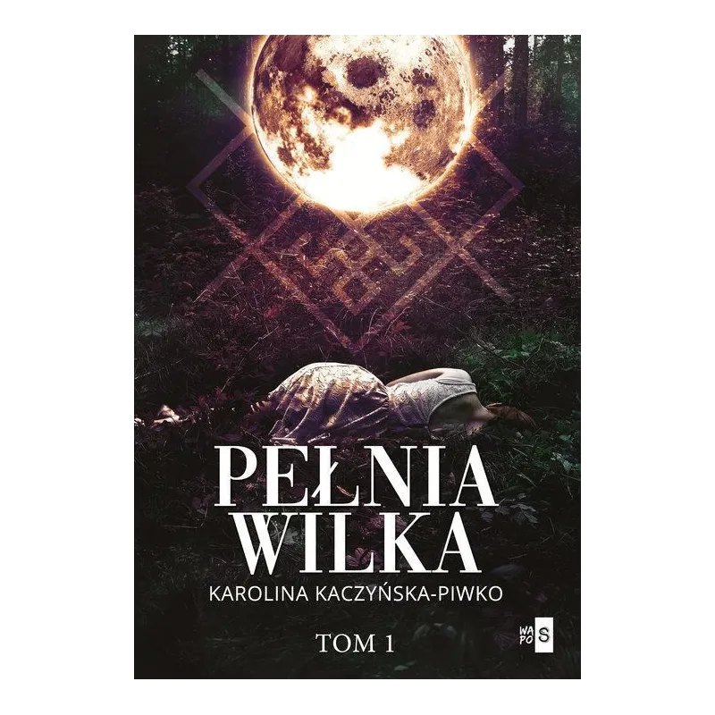 PEŁNIA WILKA Karolina Kaczyńska-Piwko - WasPos