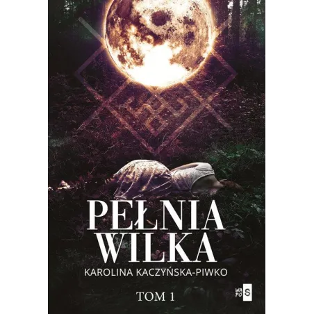 PEŁNIA WILKA Karolina Kaczyńska-Piwko - WasPos
