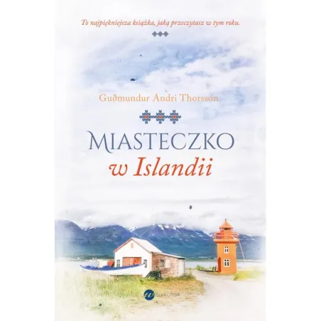 MIASTECZKO W ISLANDII Andri Thorsson Gulmundur - Wielka Litera