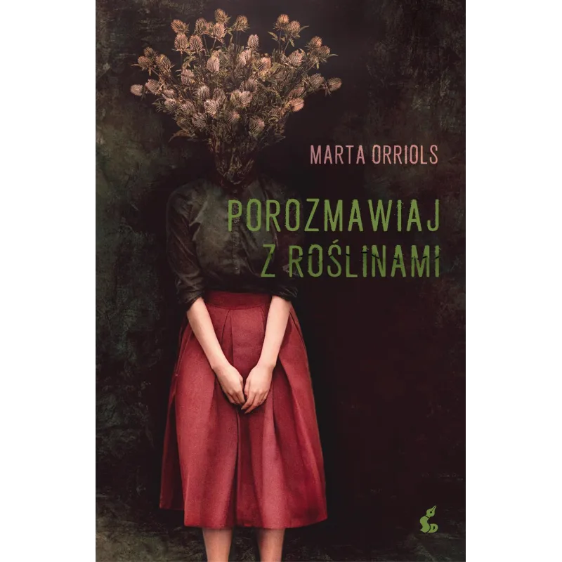 POROZMAWIAJ Z ROŚLINAMI Marta Orriols - Sonia Draga