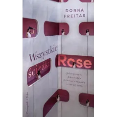 WSZYSTKIE ŚCIEŻKI ROSE Donna Freitas - Prószyński Media