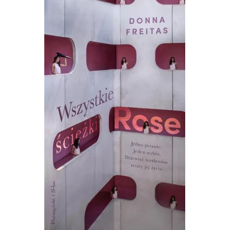 WSZYSTKIE ŚCIEŻKI ROSE Donna Freitas - Prószyński Media