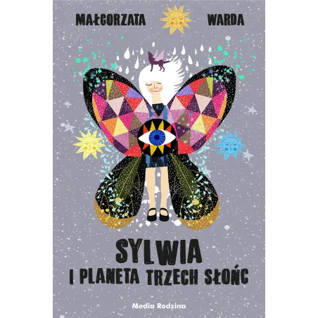 SYLWIA I PLANETA TRZECH SŁOŃC Małgorzata Warda - Media Rodzina