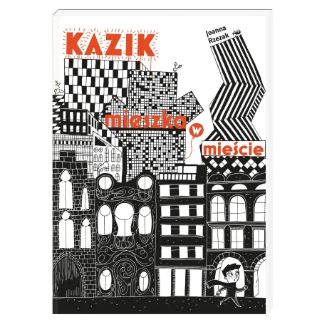 KAZIK MIESZKA W MIEŚCIE Joanna Rzezak - Nasza Księgarnia