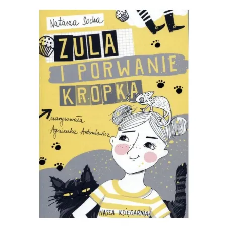 ZULA I PORWANIE KROPKA Natasza Socha - Nasza Księgarnia