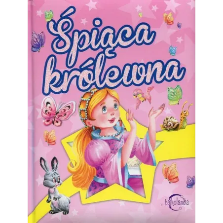 BAJKOLANDIA ŚPIĄCA KRÓLEWNA - Olesiejuk