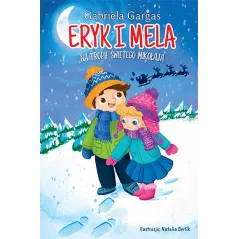 ERYK I MELA NA TROPIE ŚWIĘTEGO MIKOŁAJA Gabriela Gargaś - Czwarta Strona
