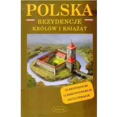 POLSKA REZYDENCJE KRÓLÓW I KSIĄŻĄT PRZEWODNIK ILUSTROWANY Marek Borucki - Muza