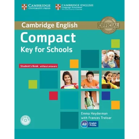 COMPACT KEY FOR SCHOOLS STUDENTS BOOK WITHOUT ANSWERS + WORKBOOK + CD PAKIET Emma Heyderman - Cambridge University Press