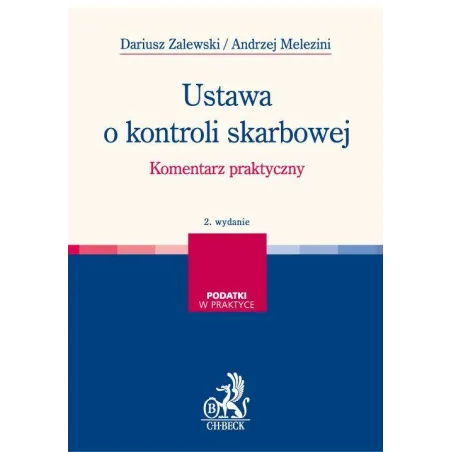 Ustawa O Kontroli Skarbowej Komentarz Praktyczny Dariusz Zalewski, Andrzej Melezini Ustawa O Kontroli Skarbowej Komentarz Praktyczny Dariusz Zalewski, Andrzej Melezini
