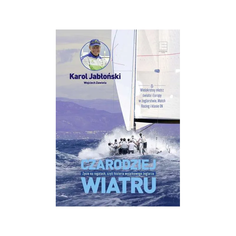 CZARODZIEJ WIATRU Wojciech Zawioła, Karol Jabłoński - Edipresse Książki