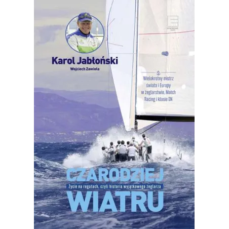 CZARODZIEJ WIATRU Wojciech Zawioła, Karol Jabłoński - Edipresse Książki