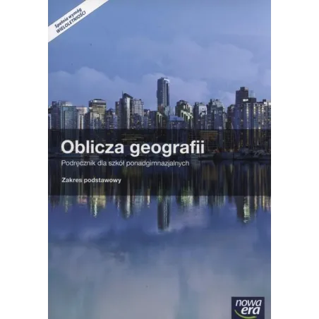Oblicza Geografii. Podręcznik Zakres Podstawowy Szkoły Ponadgimnazjalne Oblicza Geografii. Podręcznik Zakres Podstawowy Szkoły Ponadgimnazjalne