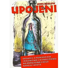 UPOJENI OPOWIEŚĆ O PIENIĄDZACH, SZALEŃSTWIE I WYNALEZIENIU NAJPOPULARNIEJSZEGO NAPOJU ŚWIATA John Barlow - Vizja Press&it
