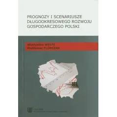 PROGNOZY I SCENARIUSZE DŁUGOOKRESOWEGO ROZWOJU GOSPODARCZEGO POLSKI - Wydawnictwo Uniwersytetu Łódzkiego