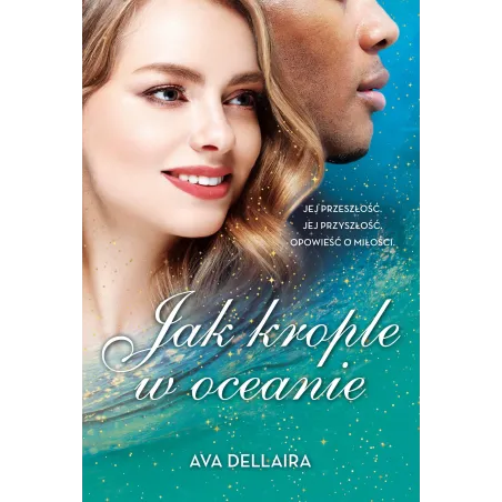 JAK KROPLE W OCEANIE Ava Dellaira - Jaguar