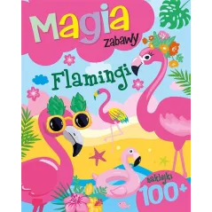 FLAMINGI MAGIA ZABAWY - Olesiejuk