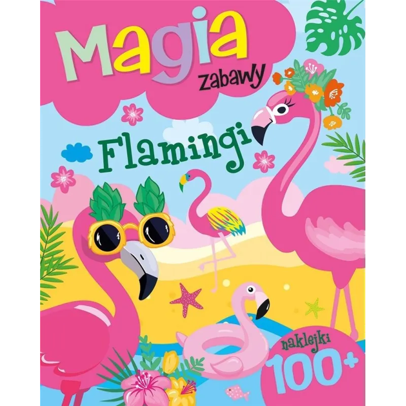 FLAMINGI MAGIA ZABAWY - Olesiejuk