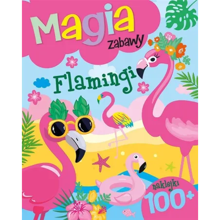 FLAMINGI MAGIA ZABAWY - Olesiejuk