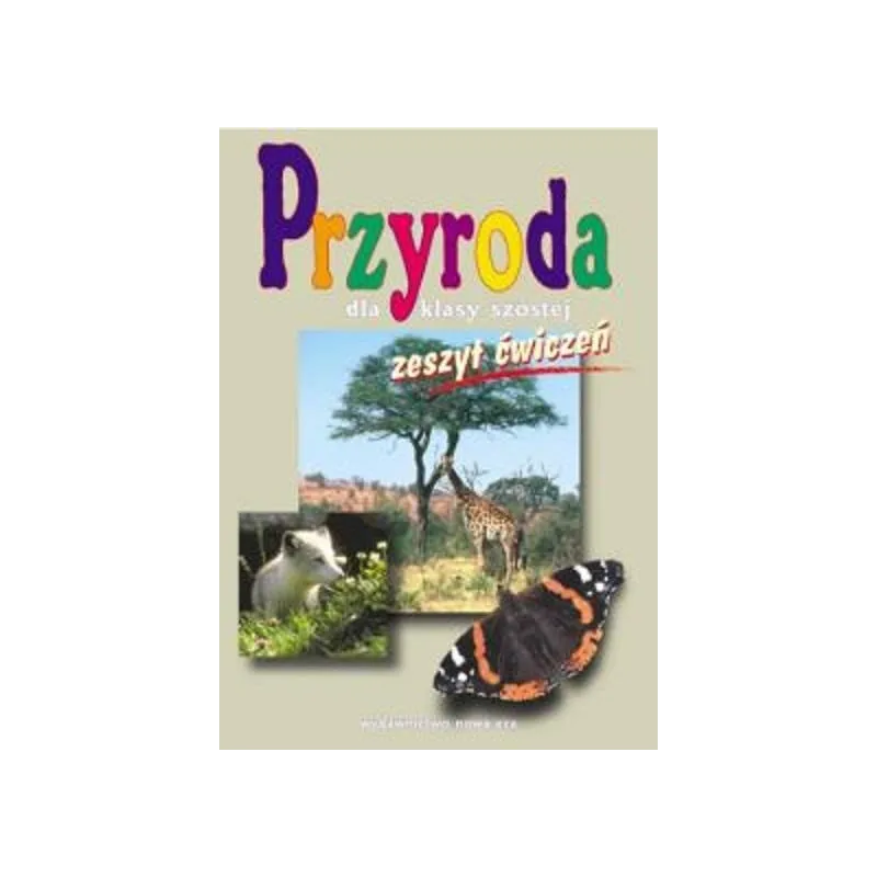 PRZYRODA 6 ZESZYT ĆWICZEŃ 2 SZKOŁA PODSTAWOWA Urszula Moździerz, Jolanta Golanko, Jadwiga Skiba - Nowa Era