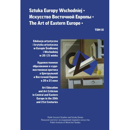 Edukacja Artystyczna I Krytyka Artystyczna W Europie Środkowej I Wschodniej W 20 I 21 Wieku Edukacja Artystyczna I Krytyka Artystyczna W Europie Środkowej I Wschodniej W 20 I 21 Wieku