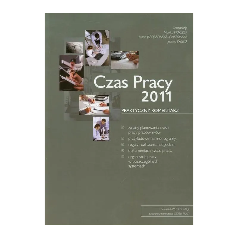 CZAS PRACY 2011 PRAKTYCZNY KOMENTARZ - Wiedza i Praktyka