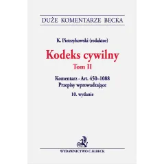 KODEKS CYWILNY 2 KOMENTARZ ART. 450-1088 PRZEPISY WPROWADZAJĄCE Krzysztof Pietrzykowski - C.H. Beck