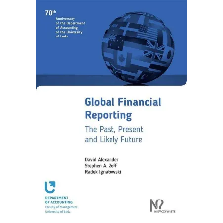 Global Financial Reporting  David Alexander, Stephen A. Zeff, Radek Ignatowski