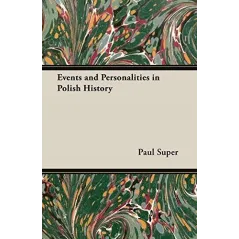 EVENTS AND PERSONALITIES IN POLISH HISTORY Paul Super - Easy Readers