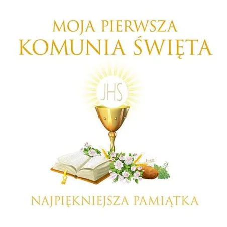 MOJA PIERWSZA KOMUNIA ŚWIĘTA NAJPIĘKNIEJSZA PAMIĄTKA - Papilon
