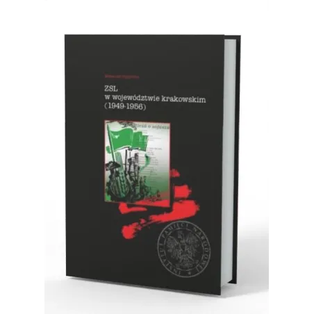 ZSL W WOJEWÓDZTWIE KRAKOWSKIM (1949-1956) GENEZA, LUDZIE, DZIAŁALNOŚĆ Mateusz Szpytma - Towarzystwo Naukowe Societas Vist...