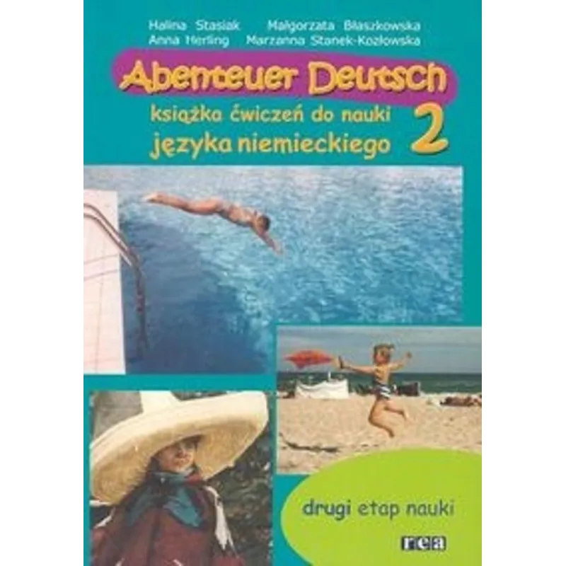 ABENTEUER DEUTSCH 2 KSIĄŻKA ĆWICZEŃ DO NAUKI JĘZYKA NIEMIECKIEGO Halina Stasiak, Małgorzata Błaszkowska, Anna Herling ...