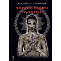 SPOD CIEMNEJ GWIAZDY Jędrzej Ilukowicz - Oficyna Wydawnicza 3.49