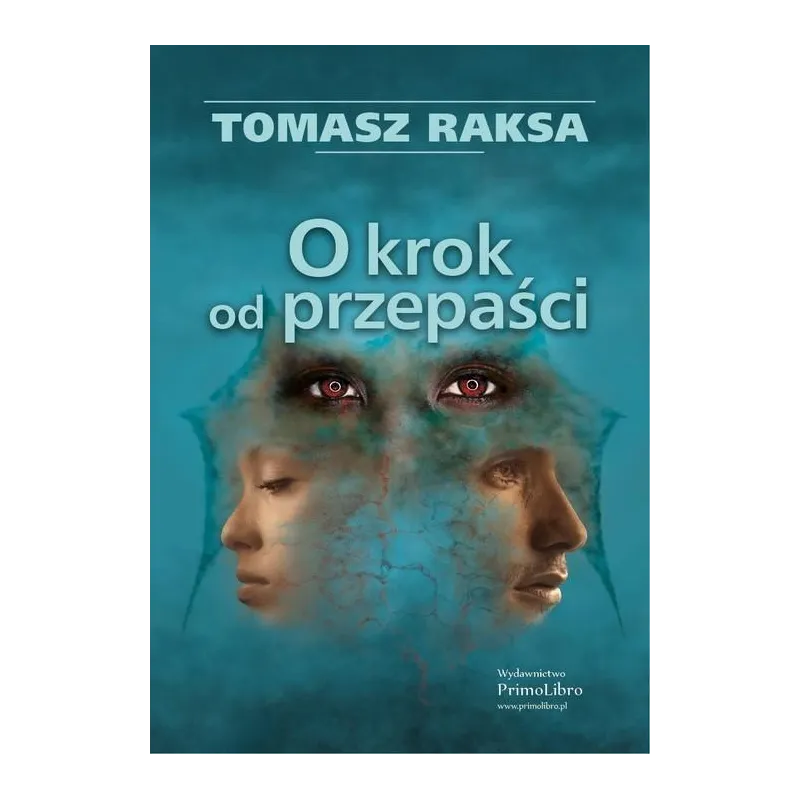 O KROK OD PRZEPAŚCI Tomasz Raksa - Primo Libro