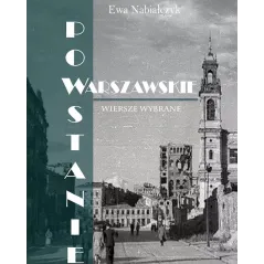 POWSTANIE WARSZAWSKIE. WIERSZE WYBRANE Ewa Nabiałczyk - Agrafka