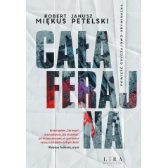CAŁA FERAJNA Janusz Petelski, Robert Miękus - Wydawnictwo Lira
