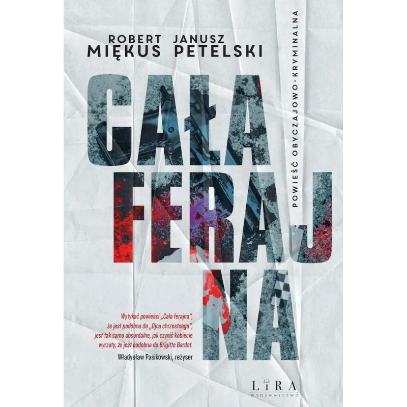 CAŁA FERAJNA Janusz Petelski, Robert Miękus - Wydawnictwo Lira