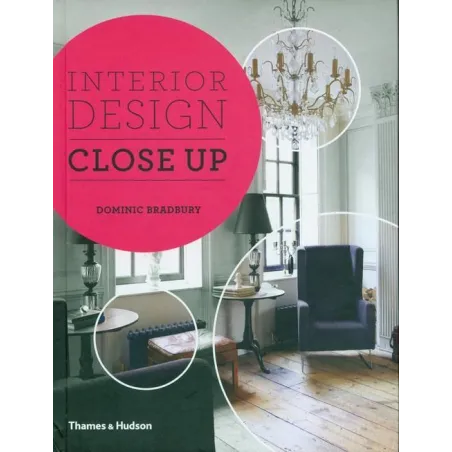 INTERIOR DESIGN CLOSE UP Dominic Bradbury - Thames&Hudson