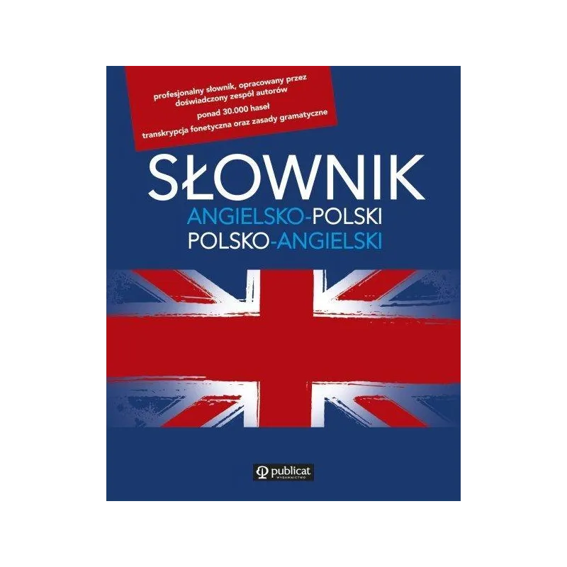 SŁOWNIK ANGIELSKO-POLSKI POLSKO-ANGIELSKI - Publicat