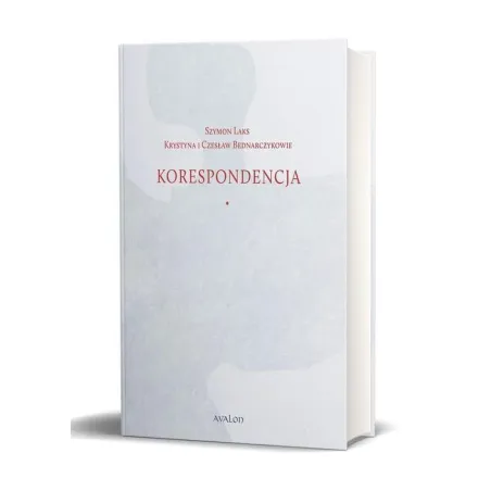 SZYMON LAKS KRYSTYNA I CZESŁAW BEDNARCZYKOWIE KORESPONDENCJA - Avalon