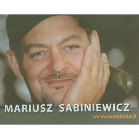 MARIUSZ SABINIEWICZ WE WSPOMNIENIACH Alicja Górka