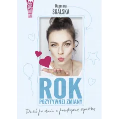 ROK POZYTYWNEJ ZMIANY Dagmara Skalska - Burda Książki