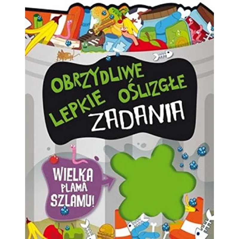 OBRZYDLIWE, LEPKIE, OŚLIZGŁE ZADANIA - Olesiejuk