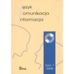 JĘZYK KOMUNIKACJA INFORMACJA 1 2006 Piotr Nowak, Paweł Nowakowski - Sorus