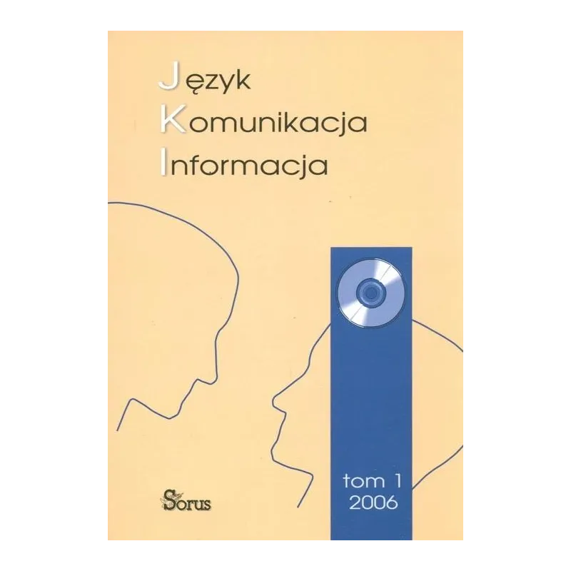 JĘZYK KOMUNIKACJA INFORMACJA 1 2006 Piotr Nowak, Paweł Nowakowski - Sorus